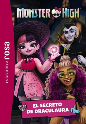 LA BIBLIOTECA ROSA. MONSTER HIGH, 2. EL SECRETO DE DRACULAURA