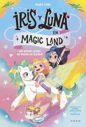Iris y Luna en Magic Land 1 - ¡Un Reino Lleno de Polvo de Hadas!