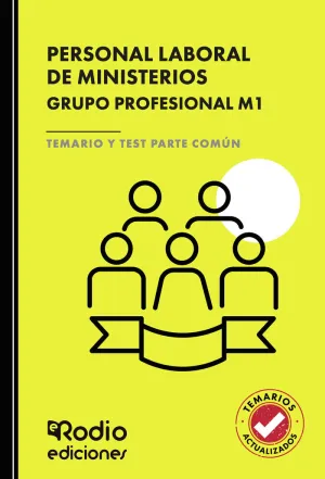 PERSONAL LABORAL DE MINISTERIOS. GRUPO PROFESIONAL M1. TEMARIO Y TEST PARTE COMÚ