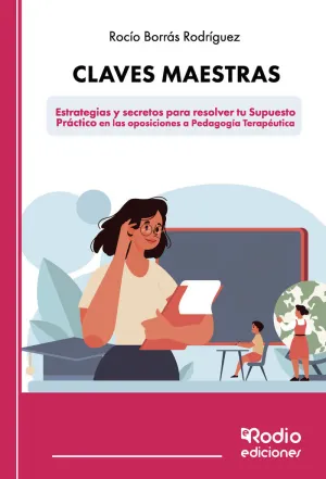 CLAVES MAESTRAS: ESTRATEGIAS Y SECRETOS PARA RESOLVER TU SUPUESTO PRÁCTICO EN LA