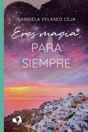 ERES MAGIA, PARA SIEMPRE