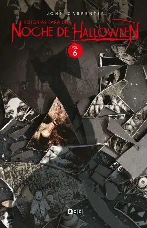 JOHN CARPENTER: HISTORIAS PARA UNA NOCHE DE HALLOWEEN VOL. 6 DE 7
