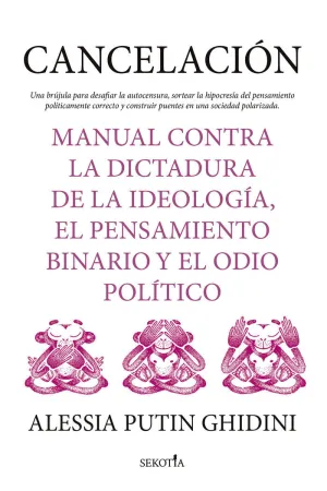 CANCELACIÓN. MANUAL CONTRA LA DICTADURA DE LA IDEOLOGÍA, EL PENSAMIENTO BINARIO