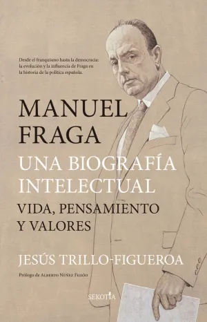 MANUEL FRAGA, UNA BIOGRAFÍA INTELECTUAL MANUEL FRAGA, UNA BIOGRAFÍA INTELECTUAL