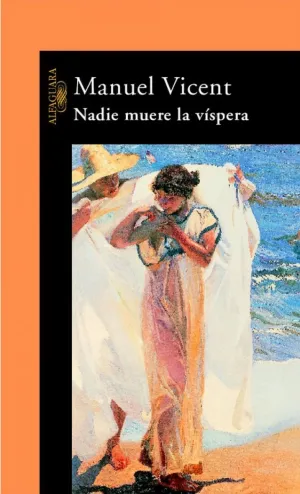NADIE MUERE LA VÍSPERA NADIE MUERE LA VÍSPERA