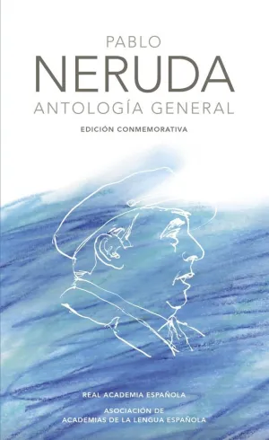 ANTOLOGÍA GENERAL (EDICIÓN CONMEMORATIVA DE LA RAE Y LA ASALE) ANTOLOGÍA GENERAL (EDICIÓN CONMEMORATIVA DE LA RAE Y LA ASALE)