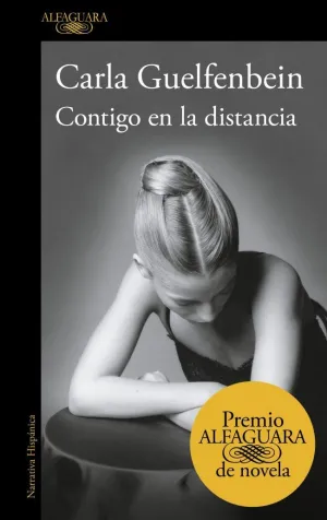 CONTIGO EN LA DISTANCIA (PREMIO ALFAGUARA DE NOVELA 2015)