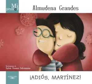 Mi Primer Almudena Grandes. ¡Adiós, Martínez!