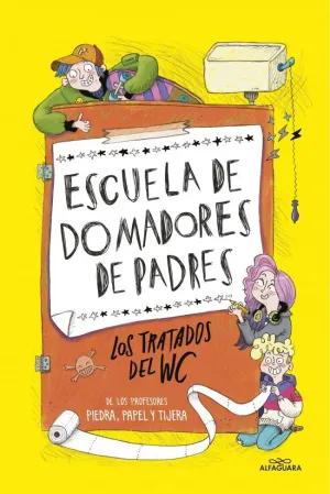 ESCUELA DE DOMADORES DE PADRES 1 - LOS TRATADOS DEL WC