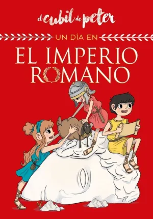 UN DÍA EN EL IMPERIO ROMANO (UN DÍA EN...)