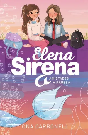 ELENA SIRENA 2 - AMISTADES A PRUEBA