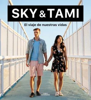 SKY & TAMI. EL VIAJE DE NUESTRAS VIDAS SKY & TAMI. EL VIAJE DE NUESTRAS VIDAS