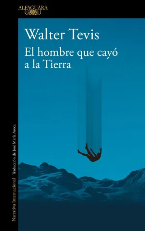 EL HOMBRE QUE CAYÓ A LA TIERRA EL HOMBRE QUE CAYÓ A LA TIERRA