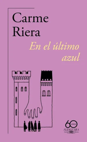 EN EL ÚLTIMO AZUL (60.º ANIVERSARIO DE ALFAGUARA)