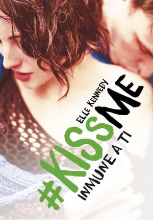 Inmune a Ti (#Kissme 3)