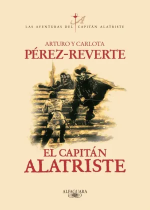 EL CAPITÁN ALATRISTE (LAS AVENTURAS DEL CAPITÁN ALATRISTE 1)