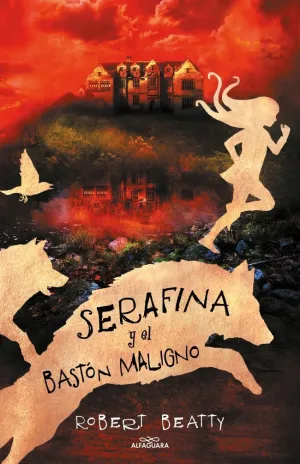 SERAFINA Y EL BASTÓN MALIGNO (SERAFINA 2) SERAFINA Y EL BASTÓN MALIGNO (SERAFINA 2)