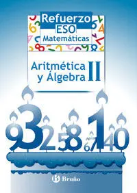 REFUERZO MATEMÁTICAS ESO ARITMÉTICA Y ÁLGEBRA II