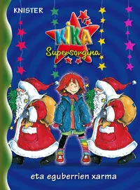 KIKA SUPERSORGINA ETA EGUBERRIEN XARMA