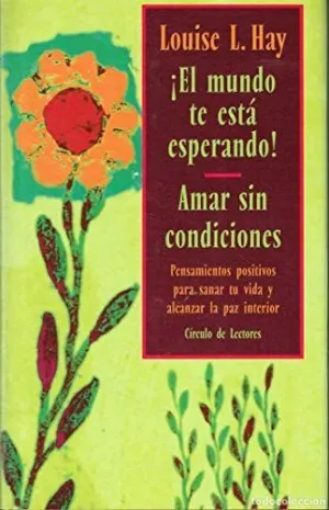 ¡El Mundo te está Esperando! / Amar sin Condiciones