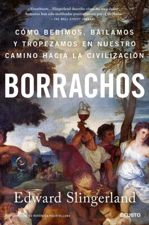BORRACHOS: CÓMO BEBIMOS, BAILAMOS Y TROPEZAMOS EN NUESTRO CAMINO...