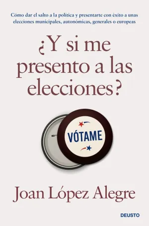 ¿Y si me Presento a las Elecciones?