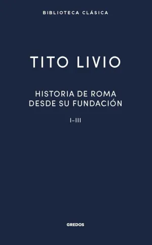 Historia Roma Desde Su Fundación I-Iii