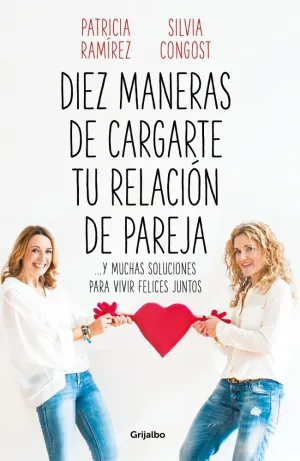 DIEZ MANERAS DE CARGARTE TU RELACIÓN DE PAREJA