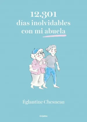 12.301 DÍAS INOLVIDABLES CON MI ABUELA
