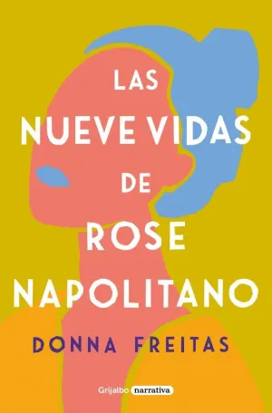 LAS NUEVE VIDAS DE ROSE NAPOLITANO LAS NUEVE VIDAS DE ROSE NAPOLITANO