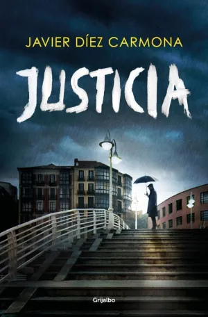 JUSTICIA (TRILOGÍA JUSTICIA 1)