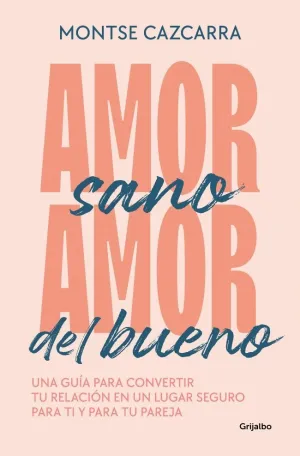 AMOR SANO, AMOR DEL BUENO