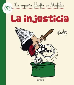LA INJUSTICIA (LA PEQUEÑA FILOSOFÍA DE MAFALDA)