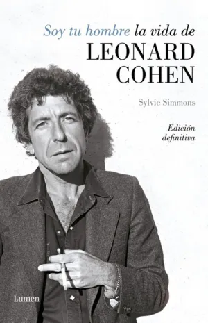 Soy tu Hombre. La Vida de Leonard Cohen