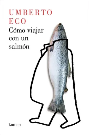 CÓMO VIAJAR CON UN SALMÓN CÓMO VIAJAR CON UN SALMÓN