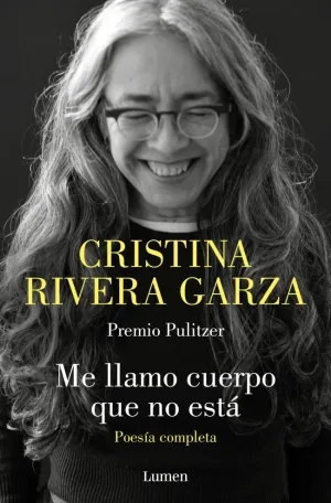 ME LLAMO CUERPO QUE NO ESTÁ. POESÍA COMPLETA