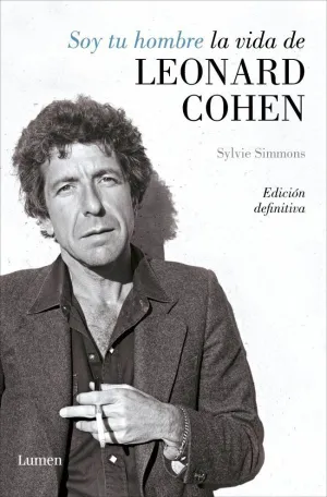 Soy tu Hombre. La Vida de Leonard Cohen
