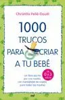 1000 TRUCOS PARA CRIAR A TU BEBÉ