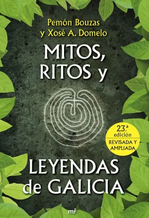 MITOS, RITOS Y LEYENDAS DE GALICIA MITOS, RITOS Y LEYENDAS DE GALICIA