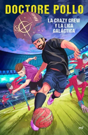 LA CRAZY CREW Y LA LIGA GALÁCTICA LA CRAZY CREW Y LA LIGA GALÁCTICA
