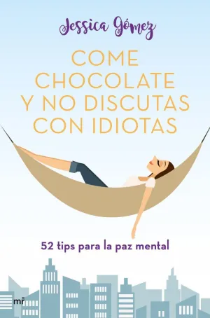 COME CHOCOLATE Y NO DISCUTAS CON IDIOTAS COME CHOCOLATE Y NO DISCUTAS CON IDIOTAS