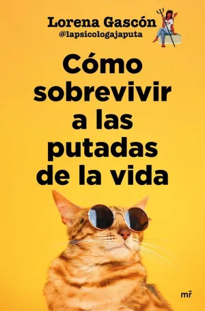 CÓMO SOBREVIVIR A LAS PUTADAS DE LA VIDA