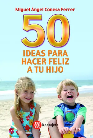 50 IDEAS PARA HACER FELIZ A TU HIJO
