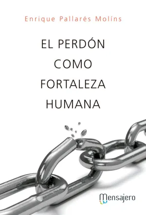 EL PERDÓN COMO FORTALEZA HUMANA