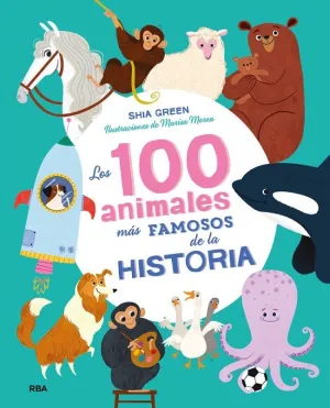 LOS 100 ANIMALES MÁS FAMOSOS DE LA HISTORIA (COLECCIÓN 100) LOS 100 ANIMALES MÁS FAMOSOS DE LA HISTORIA (COLECCIÓN 100)