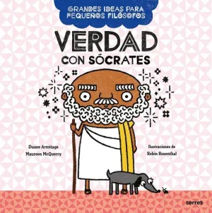 Verdad con Sócrates (Grandes Ideas para Pequeños Filósofos)