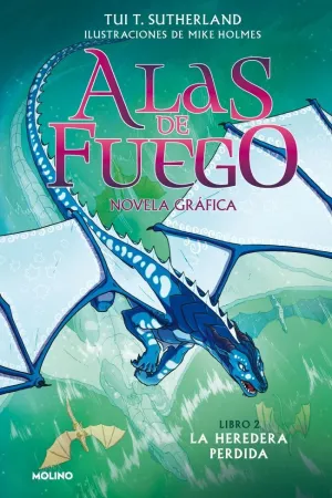 ALAS DE FUEGO (NOVELA GRÁFICA) 2 - LA HEREDERA PERDIDA ALAS DE FUEGO (NOVELA GRÁFICA) 2 - LA HEREDERA PERDIDA