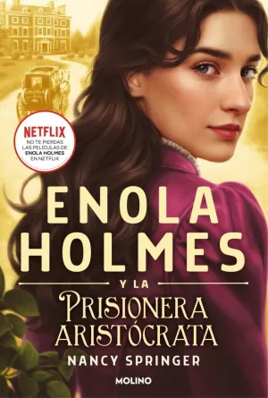 ENOLA HOLMES Y LA PRISIONERA ARISTÓCRATA (ENOLA HOLMES 2)