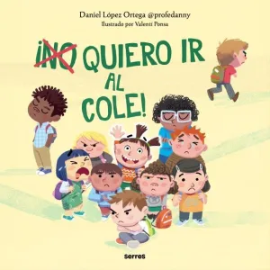 ¡(NO) QUIERO IR AL COLE!