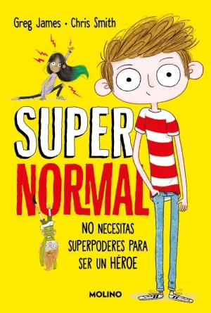 SUPERNORMAL 1 - NO NECESITAS SUPERPODERES PARA SER UN HÉROE